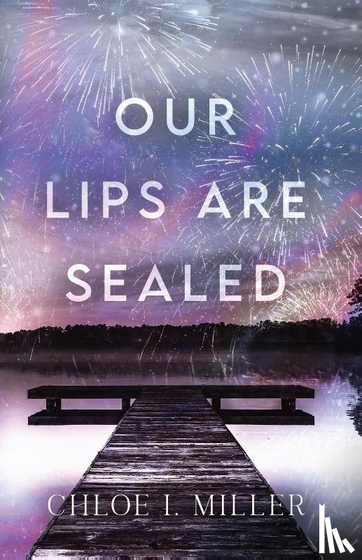 Miller, Chloe I. - Our Lips Are Sealed