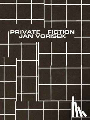  - Jan Vorisek: Private Fictions