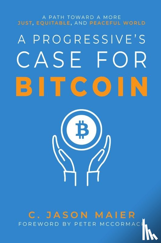 Maier, C. Jason - A Progressive's Case for Bitcoin
