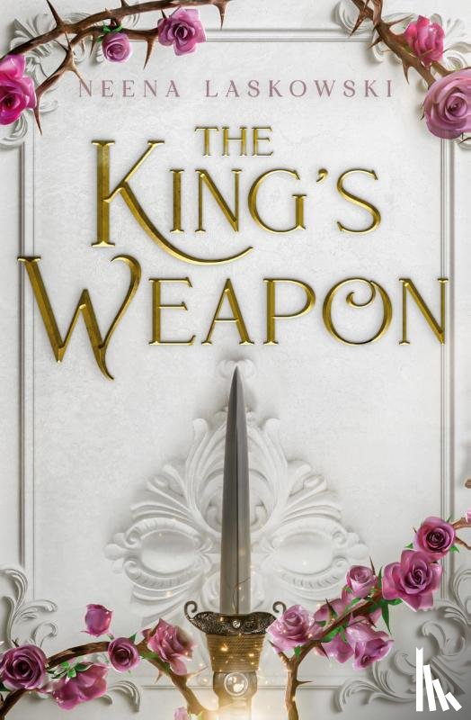 Laskowski, Neena - The King's Weapon
