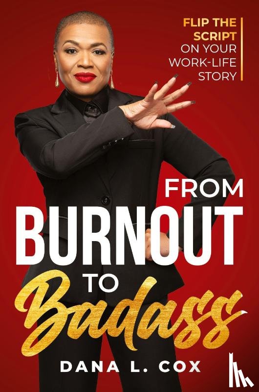 Cox, Dana L - From Burnout to Badass