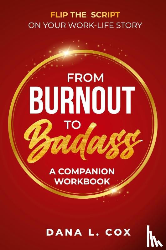 Cox, Dana L - From Burnout to Badass