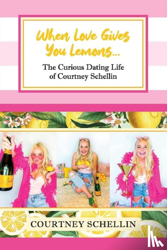 Schellin, Courtney - When Love Gives you Lemons...