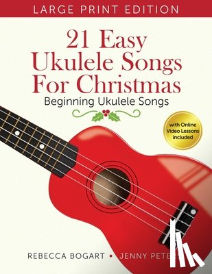 Peters, Jenny, Bogart, Rebecca - 21 Easy Ukulele Songs for Christmas
