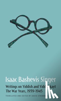 Singer, Isaac Bashevis - Isaac Bashevis Singer: Writings on Yiddish and Yiddishkayt
