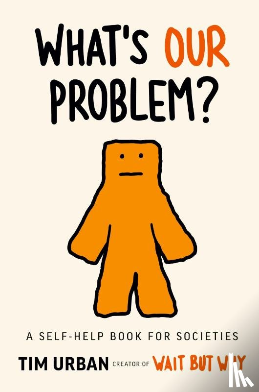 Urban, Tim - What's Our Problem?