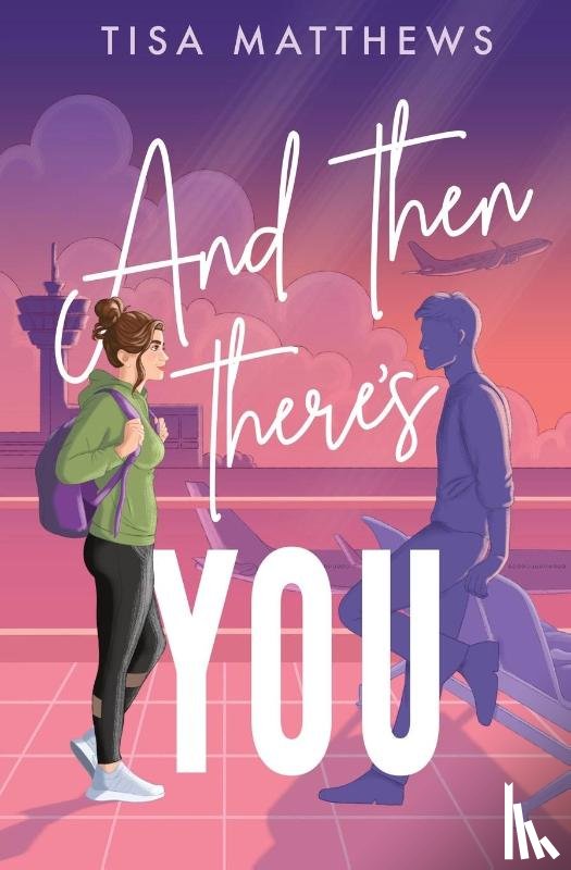 Matthews, Tisa - And Then There's You