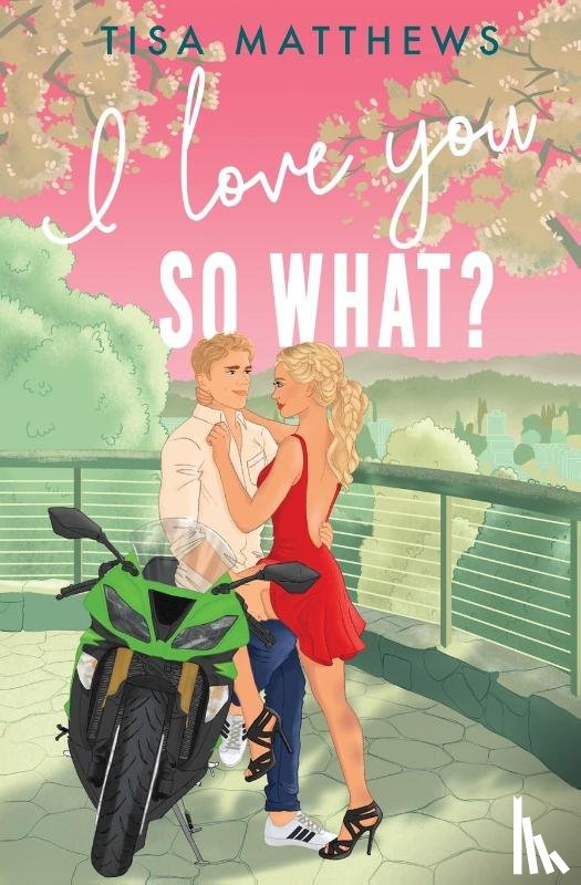 Matthews, Tisa - I Love You, So What?