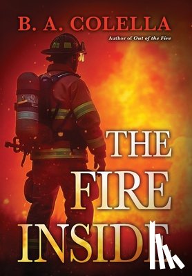 Colella, Brian A. - The Fire Inside