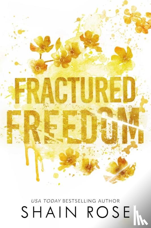Rose, Shain - Rose, S: Fractured Freedom