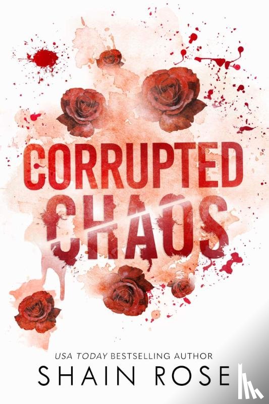 Rose, Shain - Rose, S: Corrupted Chaos