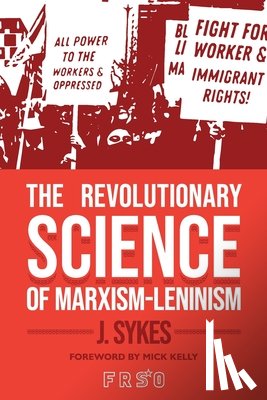 Kelly, Mick - The Revolutionary Science of Marxism-Leninism