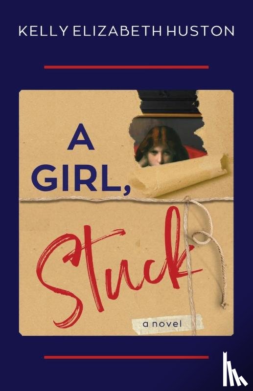 Huston, Kelly Elizabeth - A Girl, Stuck