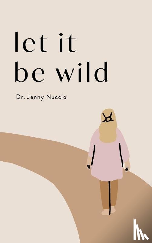 Nuccio, Dr Jenny - Let it Be Wild