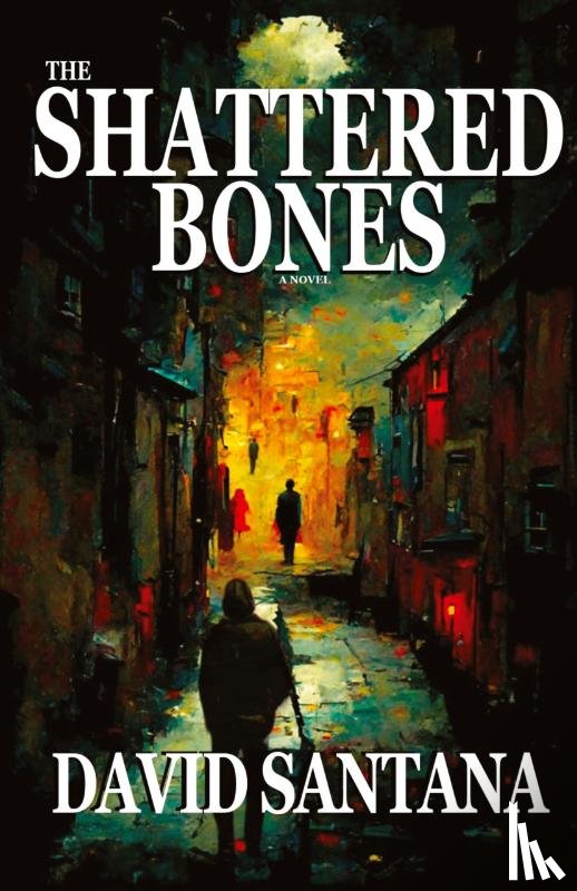 Santana, David - THE SHATTERED BONES