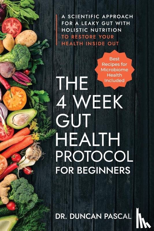 Pascal, Duncan - The 4-Week Gut Health Protocol for Beginners