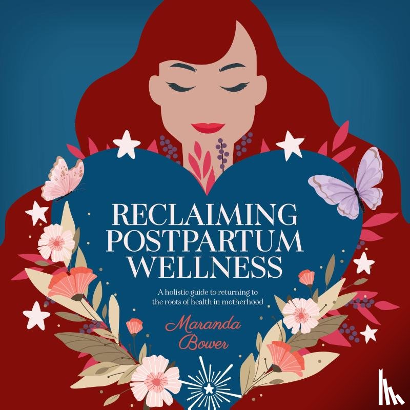 Bower, Maranda - Reclaiming Postpartum Wellness