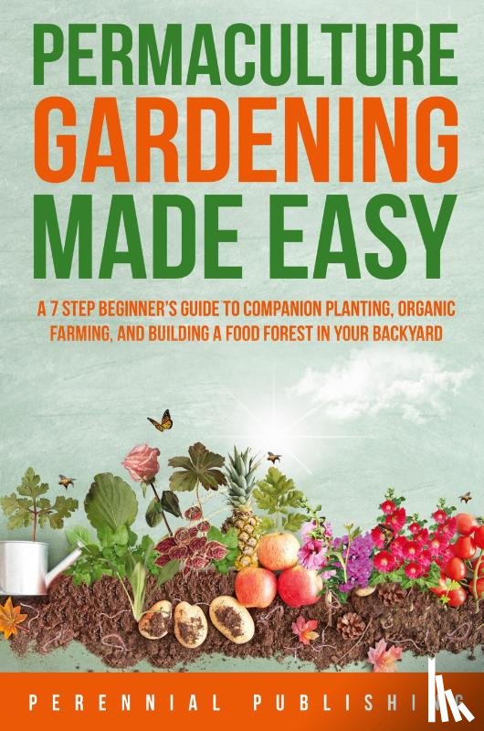 Perennial Publishing - Permaculture Gardening Made Easy