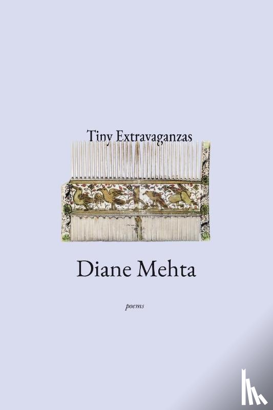 Mehta, Diane - Tiny Extravaganzas