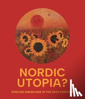 Anderson, Leslie Anne - Nordic Utopia?: African Americans in the Twentieth Century