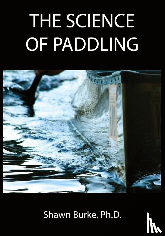 Burke, Shawn E - The Science of Paddling