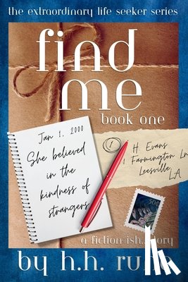 Rune, H. H. - Find Me, Book One: She Believed in the Kindness of Strangers