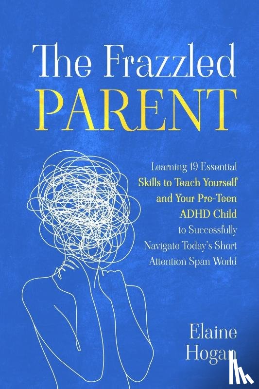 Hogan, Elaine - The Frazzled Parent