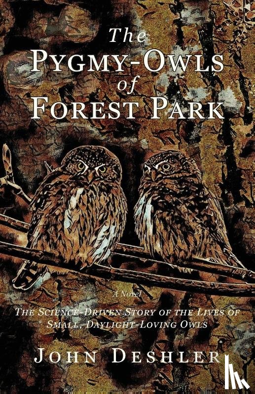 Deshler, John - The Pygmy-Owls of Forest Park