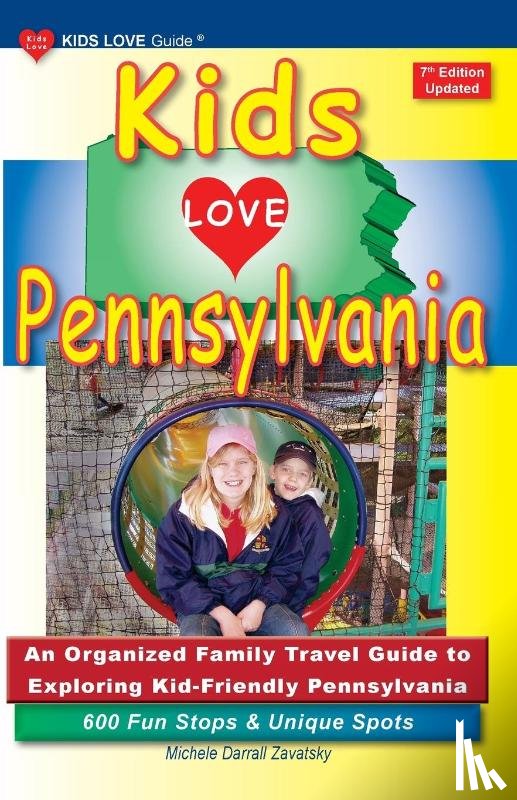 Darrall Zavatsky, Michele - KIDS LOVE PENNSYLVANIA, 7th Edition