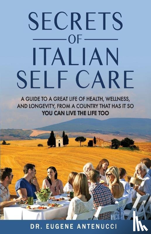 Antenucci, Eugene - The Secrets of Italian Self Care