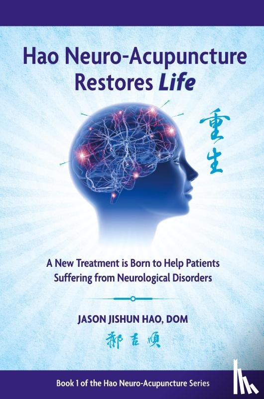 Hao, Jason Jishun - Hao Neuro-Acupuncture Restores Life