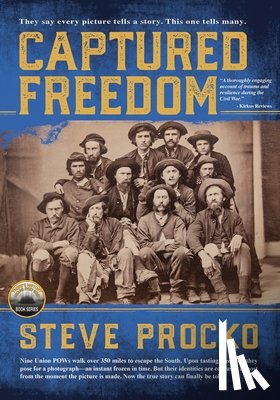 Procko, Steve - Captured Freedom: The Epic True Civil War Story of Union POW Officers Escaping from a Southern Prison