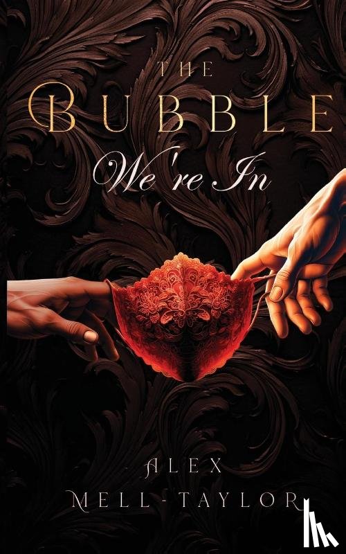 Mell-Taylor, Alex - The Bubble We're In