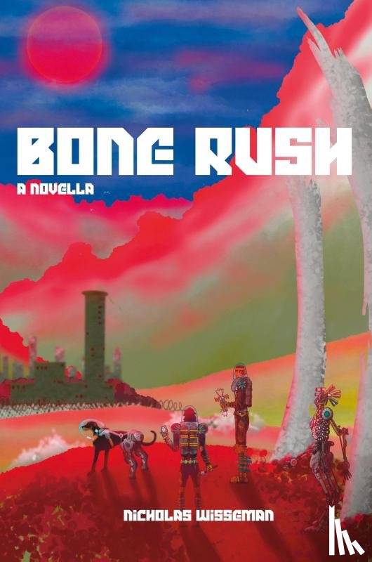 Wisseman, Nicholas - Bone Rush