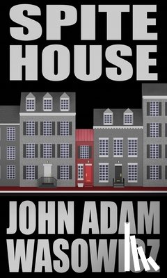 Wasowicz, John Adam - Spite House: The Old Town Mystery Series Book 7