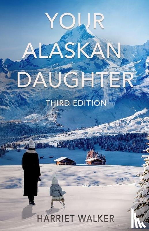 Walker, Harriet - Your Alaskan Daughter