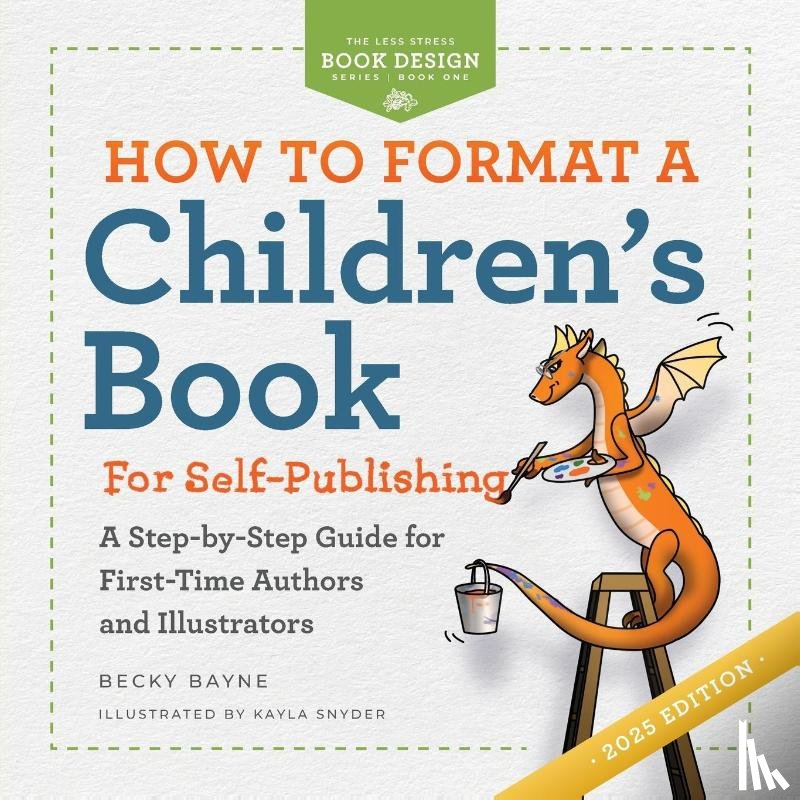 Bayne, Becky - How to Format a Children's Book for Self-Publishing