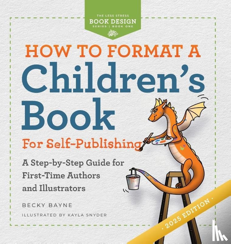 Bayne, Becky - Bayne, B: How to Format a Children's Book for Self-Publishin
