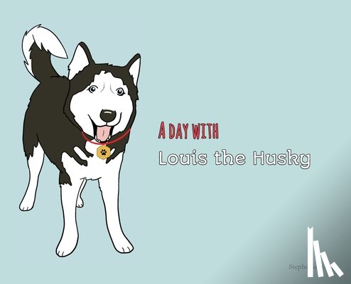 Yang, Stephanie - A Day with Louis the Husky