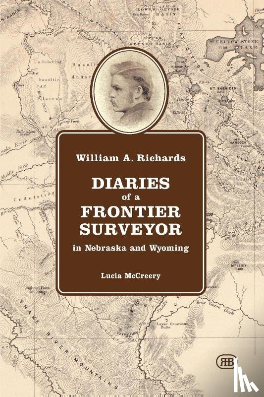 McCreery, Lucia - William A. Richards Diaries of a Frontier Surveyor