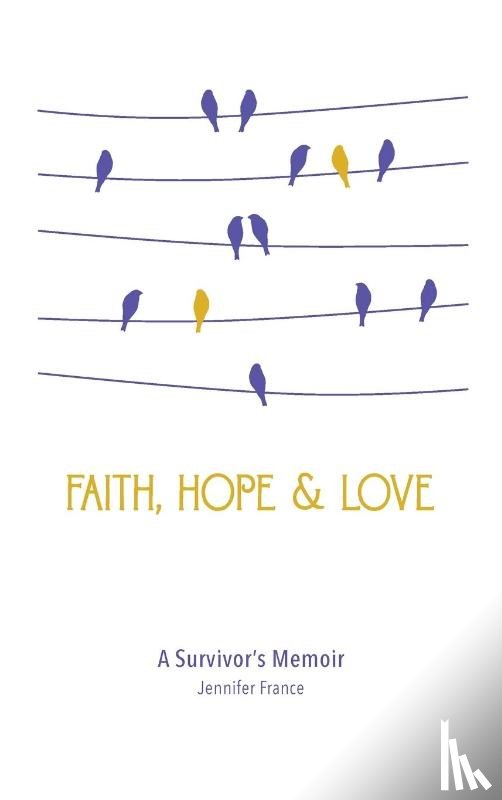 France, Jennifer - Faith, Hope & Love