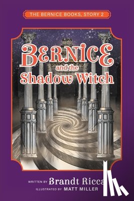 Ricca, Brandt, Miller, Matt - Bernice and the Shadow Witch