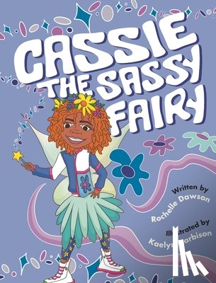 Dawson, Rochelle D - Cassie The Sassy Fairy
