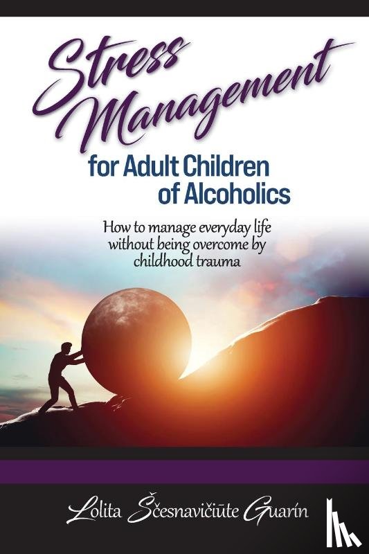 Guarin, Lolita Scesnaviciute - Stress Management for Adult Children of Alcoholics