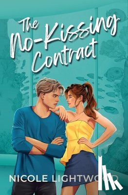 Lightwood, Nicole - The No-Kissing Contract: A Fake Dating YA Romance