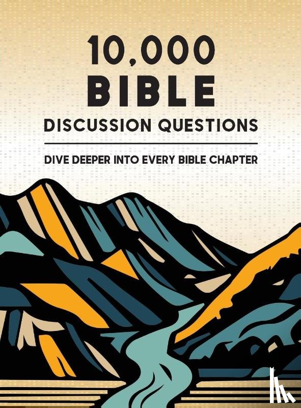  - 10,000 Bible Discussion Questions