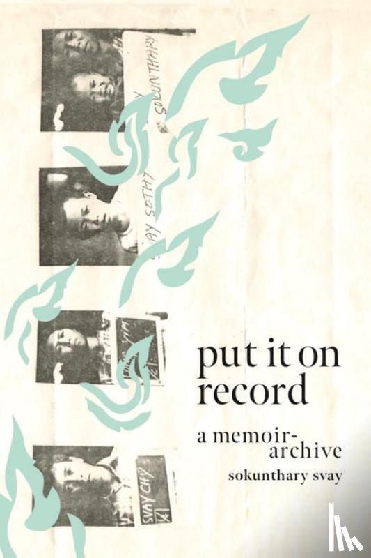 Svay, Sokunthary - Put It on Record: A Memoir-Archive