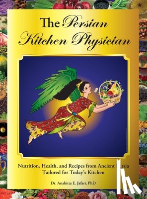 Jafari, Anahitta E. - The Persian Kitchen Physician