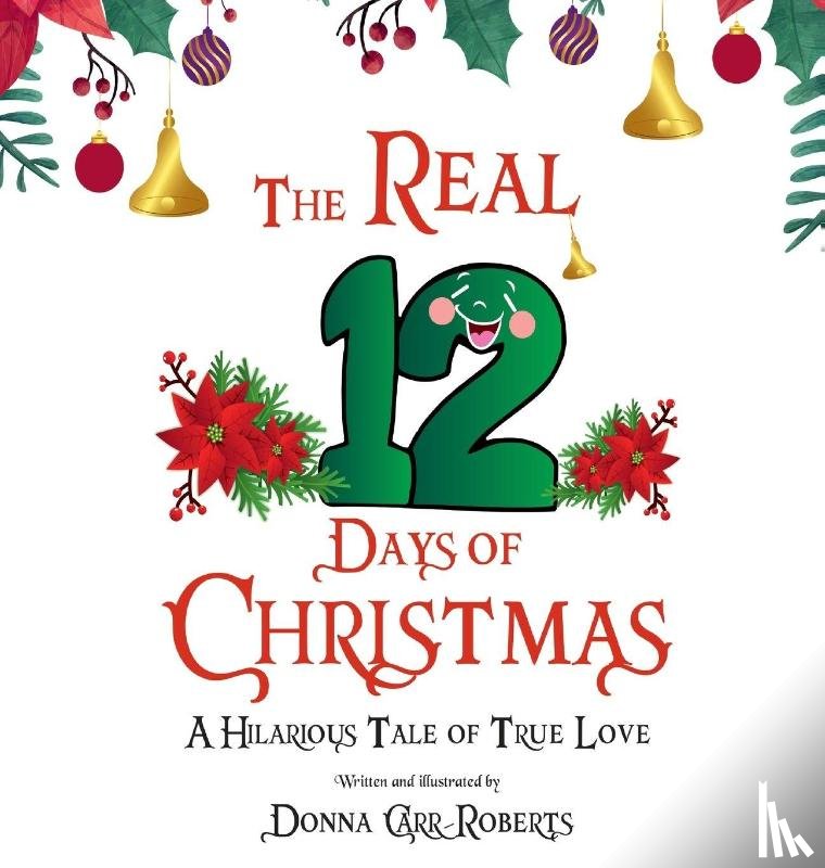 Roberts, Donna Carr - The REAL 12 Days of Christmas