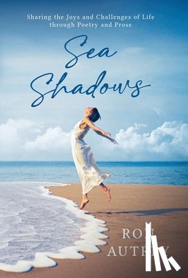 Autrey, Ron - Sea Shadows: Sharing the Joys and Challenges Through Poetry and Prose